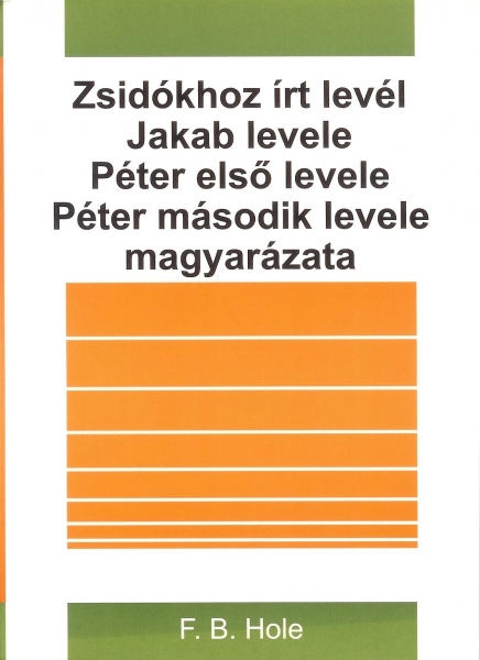 Zsidókhoz írt levél, Jakab levele, Péter első levele, Péter második levele magyarázata