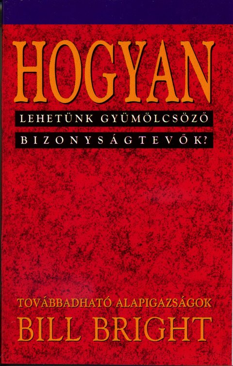 Hogyan lehetünk gyümölcsöző bizonyságtevők?