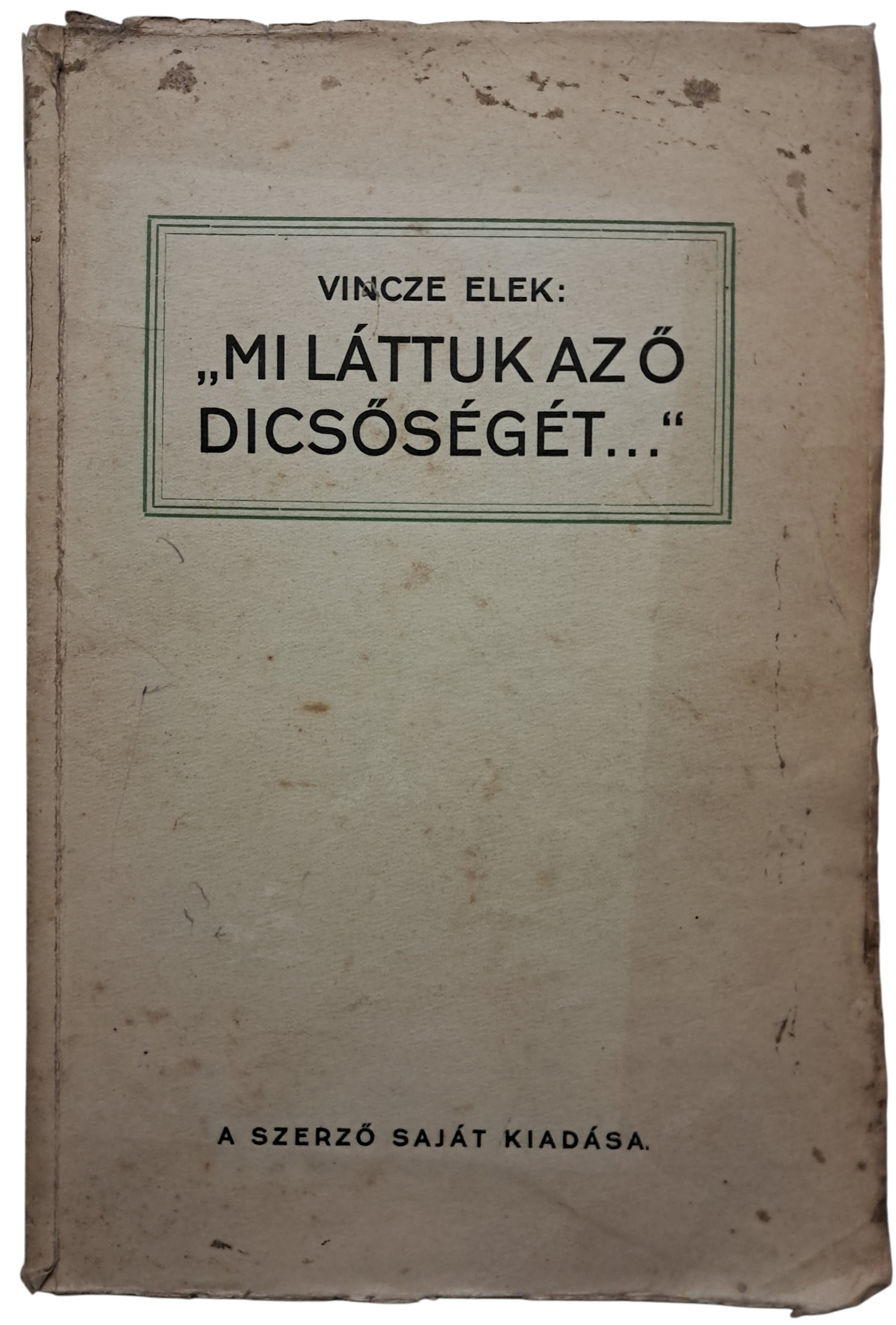 "Mi láttuk az ő dicsőségét..."