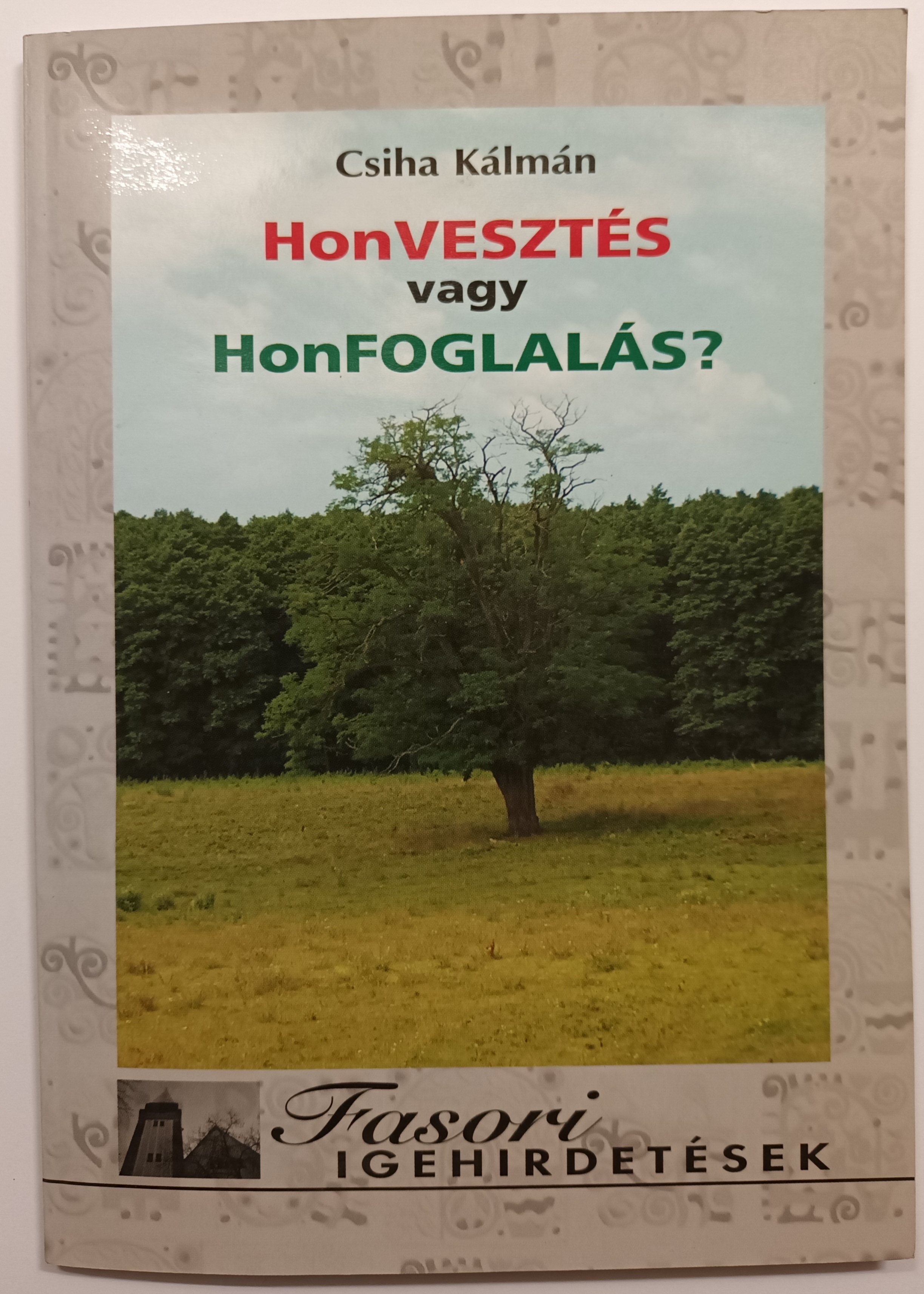 HonVESZTÉS vagy HonFOGLALÁS?