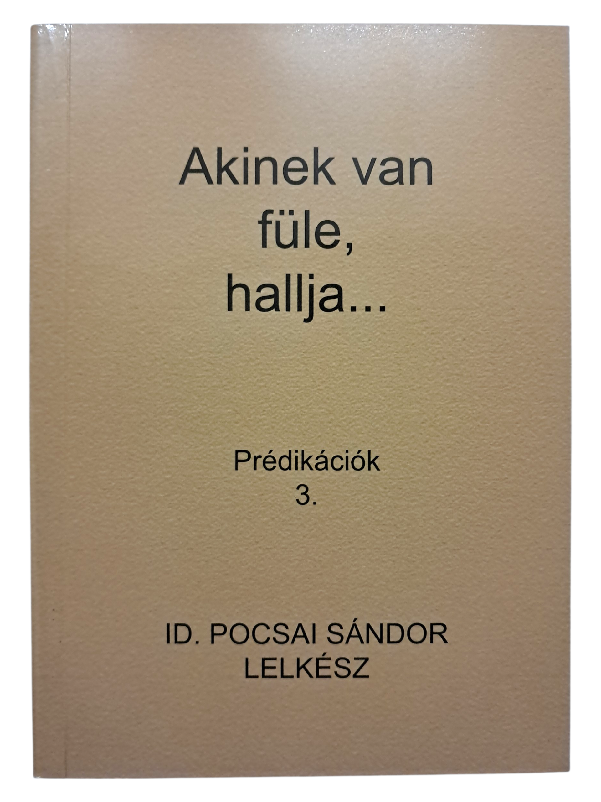 Akinek van füle, hallja...
