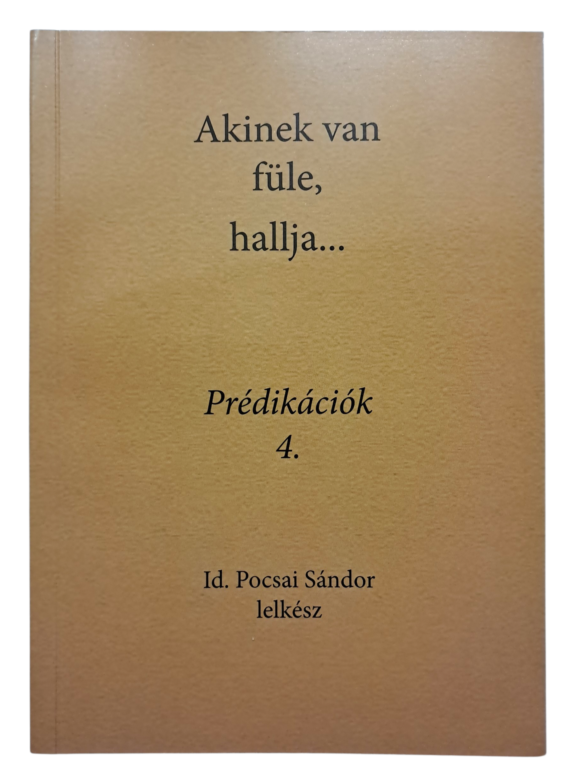 Akinek van füle, hallja...
