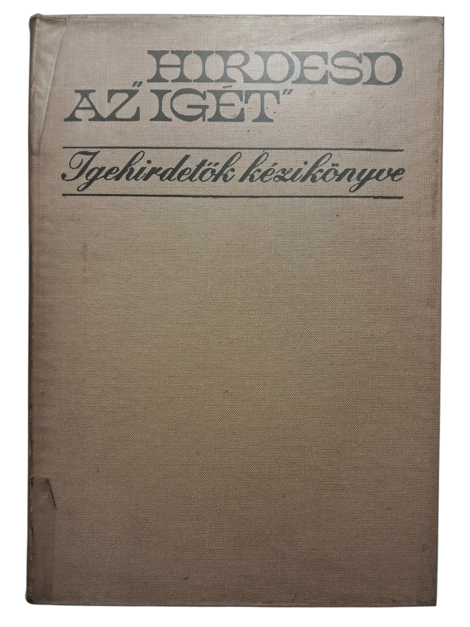Hirdesd az igét