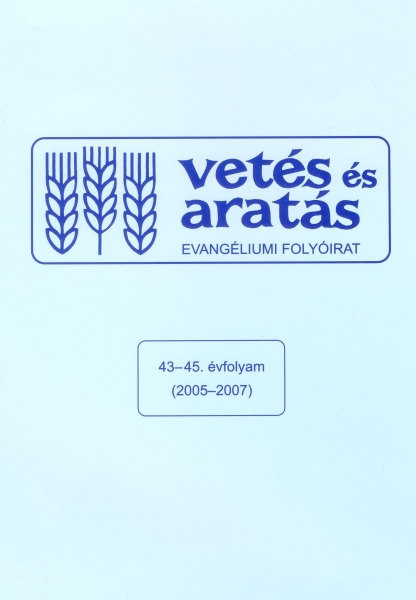 Vetés és Aratás 43-45. évfolyam (2005-2007)