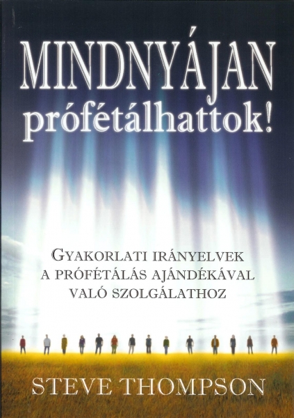 Mindnyájan prófétálhattok