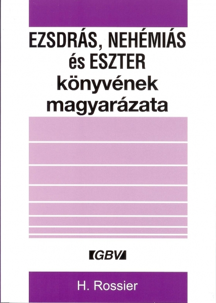 Ezsdrás, Nehémiás és Eszter könyvének magyarázata