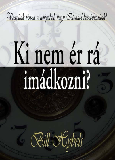 Ki nem ér rá imádkozni?