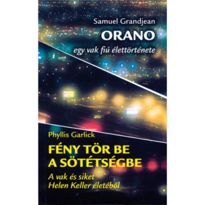 Orano, egy vak fiú története - Fény tör be a sötétségbe