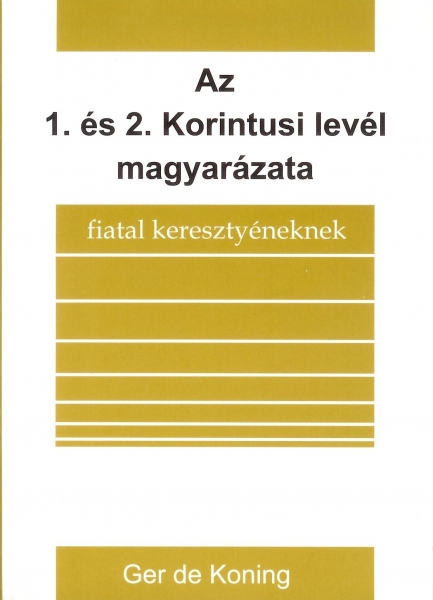 Az 1. és 2. Korintusi levél magyarázata fiatal keresztyéneknek