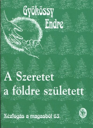 A Szeretet a földre született