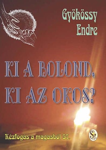 Ki a bolond, ki az okos?