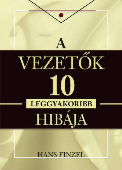 A vezetők tíz leggyakoribb hibája