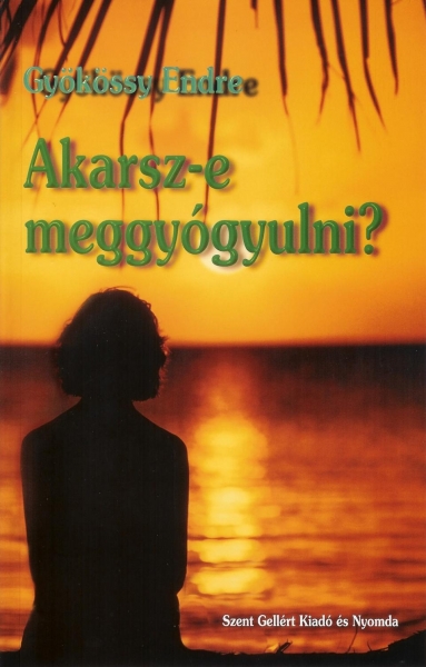 Akarsz-e meggyógyulni?