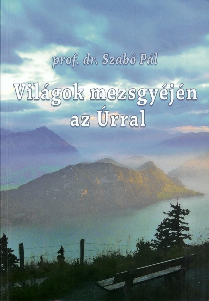 Világok mezsgyéjén az Úrral