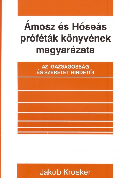 Ámosz és Hóseás próféták könyvének magyarázata