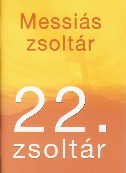 Messiás zsoltár 22. zsoltár