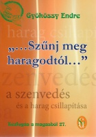 "Szűnj meg haragodtól"
