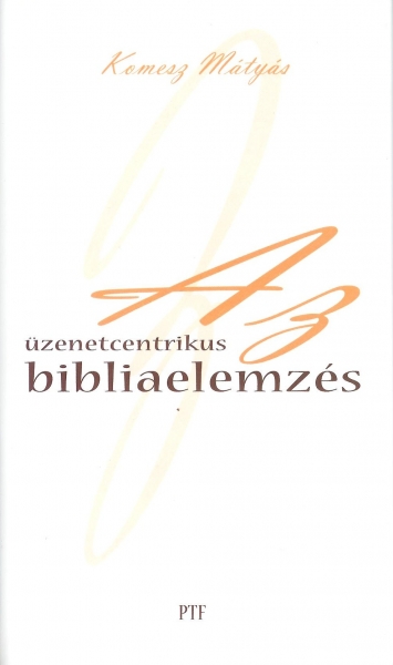 Az üzenetcentrikus bibliaelemzés