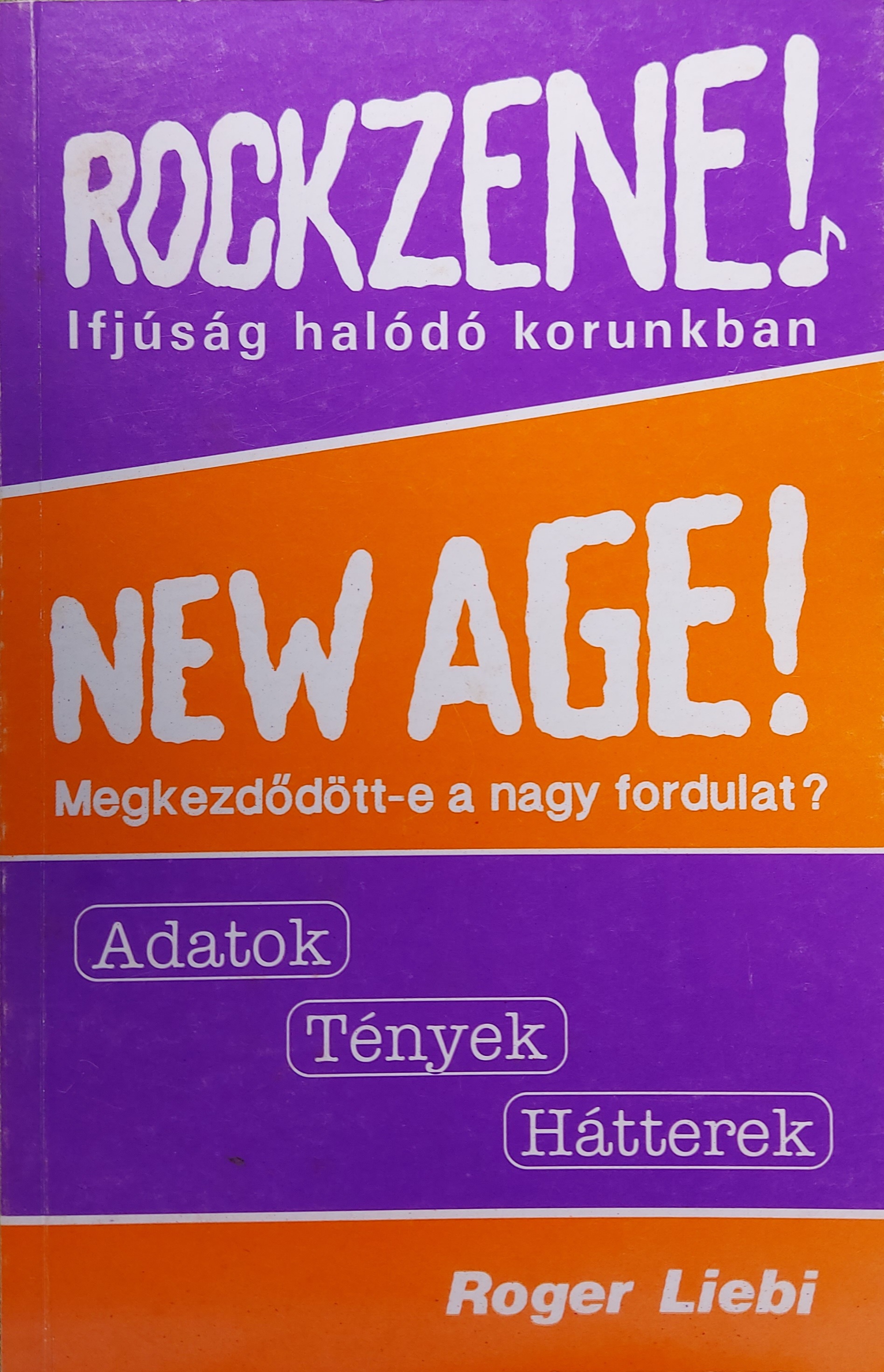 Rockzene! Ifjúság haladó korunkba/ New Age! Megkezdődött-e a nagy fordulat?