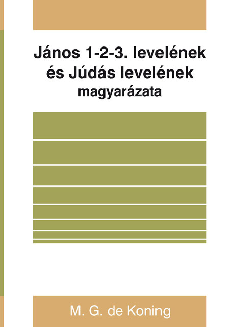 János 1-2-3. levelének és Júdás levelének magyarázata