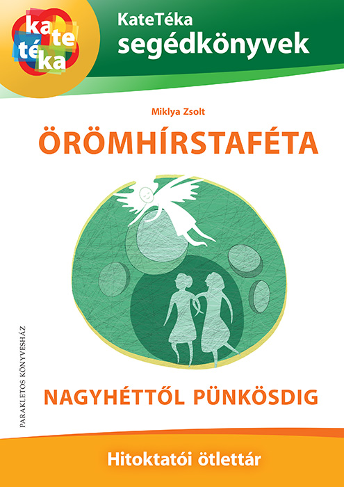 Örömhírstaféta - Nagyhéttől pünkösdig