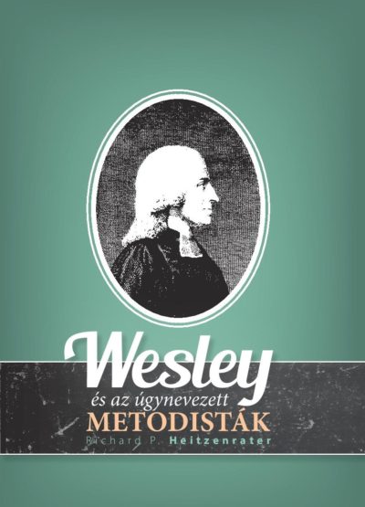Wesley és az úgynevezett metodisták