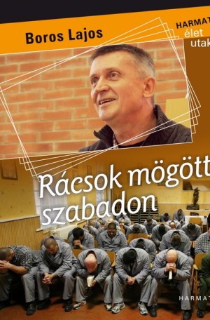 Rácsok mögött szabadon