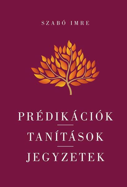 Prédikációk - Tanítások - Jegyzetek