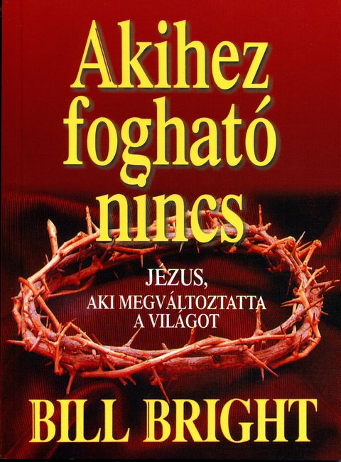 Akihez fogható nincs