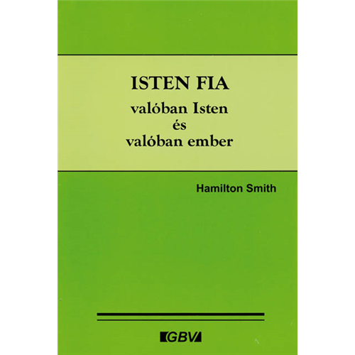 Isten Fia - valóban Isten és valóban ember