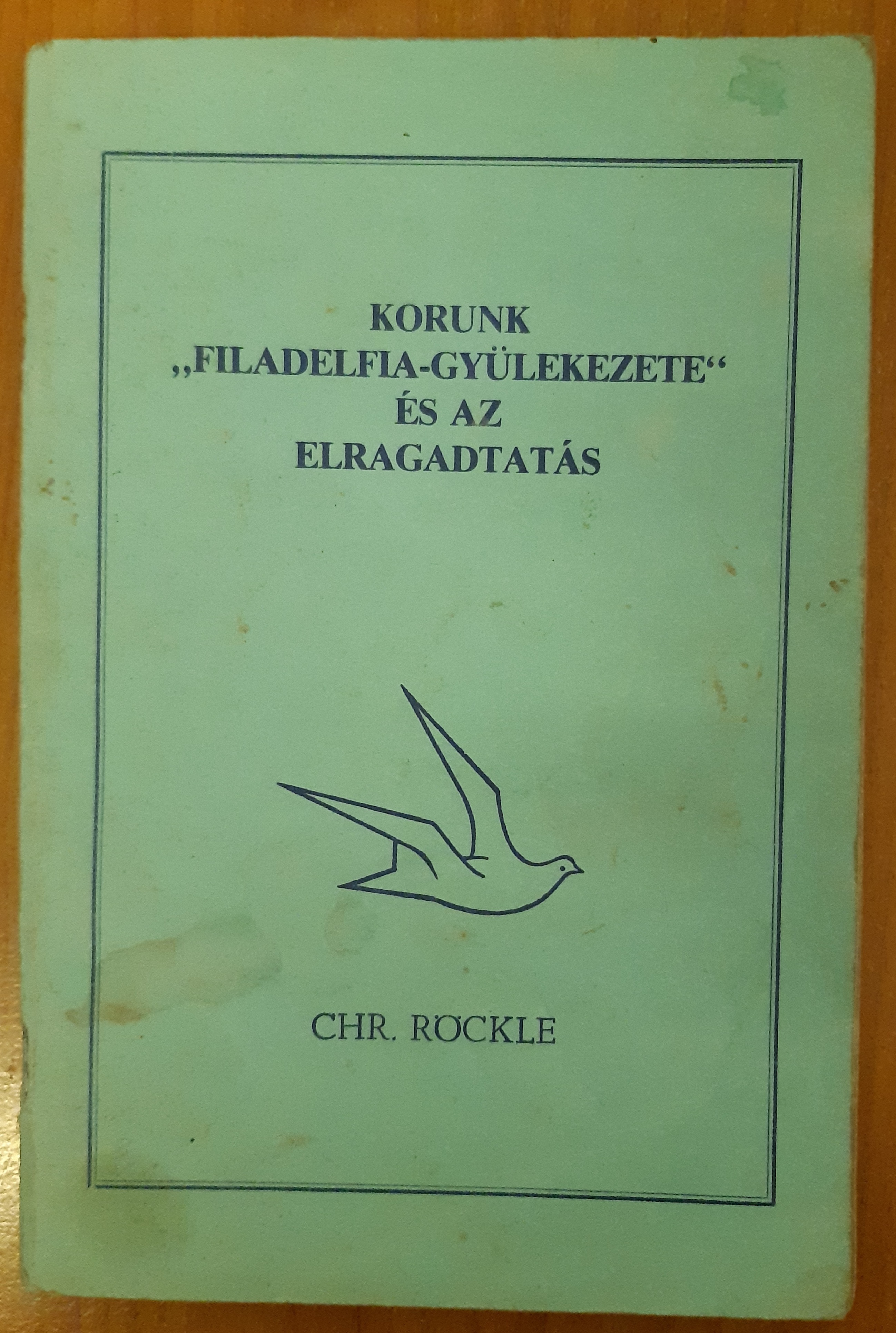 Korunk Filadelfia-gyülekezete és az elragadtatás