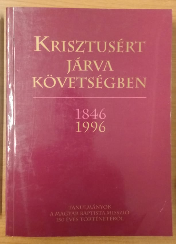 Krisztusért járva követségben 1846-1996