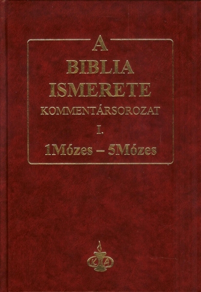 A Biblia ismerete I. (1Mózes-5Mózes)