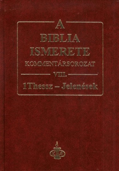 A Biblia ismerete VIII. (1Thesszalonika-Jelenések)