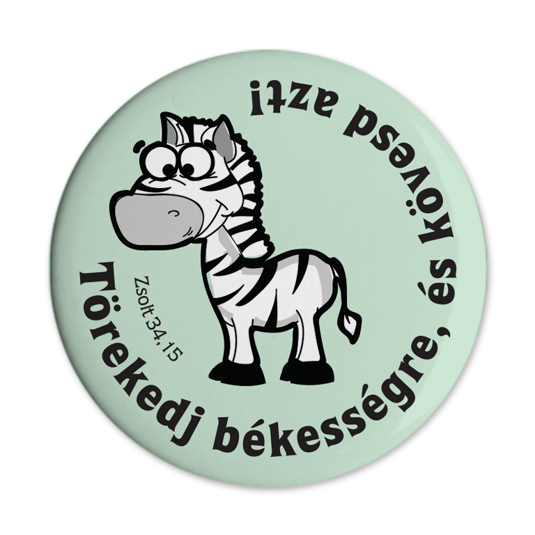 Hűtőmágnes Zebra Törekedj békességre, és kövesd azt!