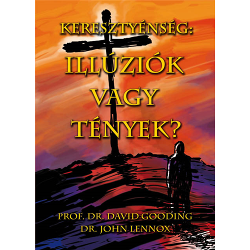 Keresztyénség: illúziók vagy tények?