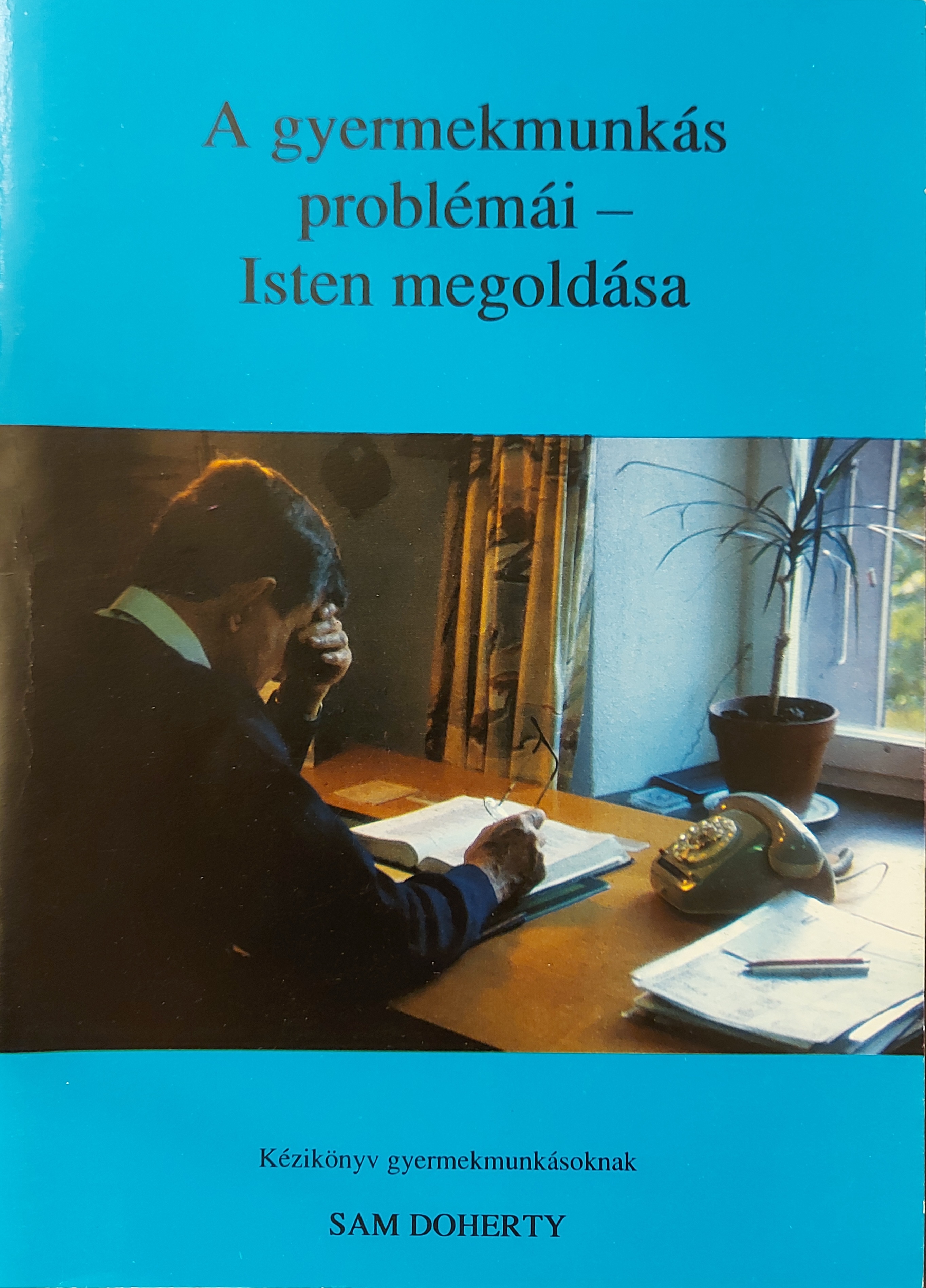 A gyermekmunkás problémái - Isten megoldása