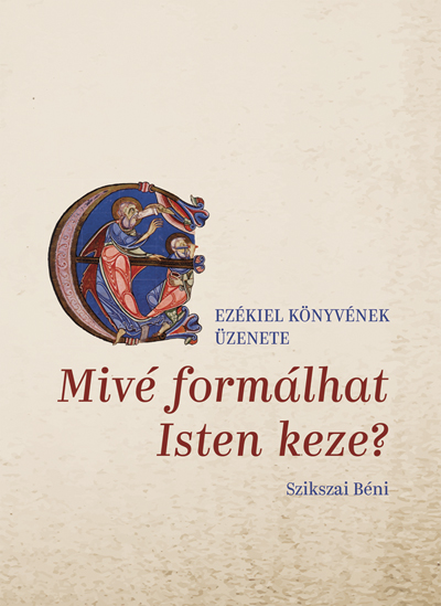 Mivé formálhat Isten keze?