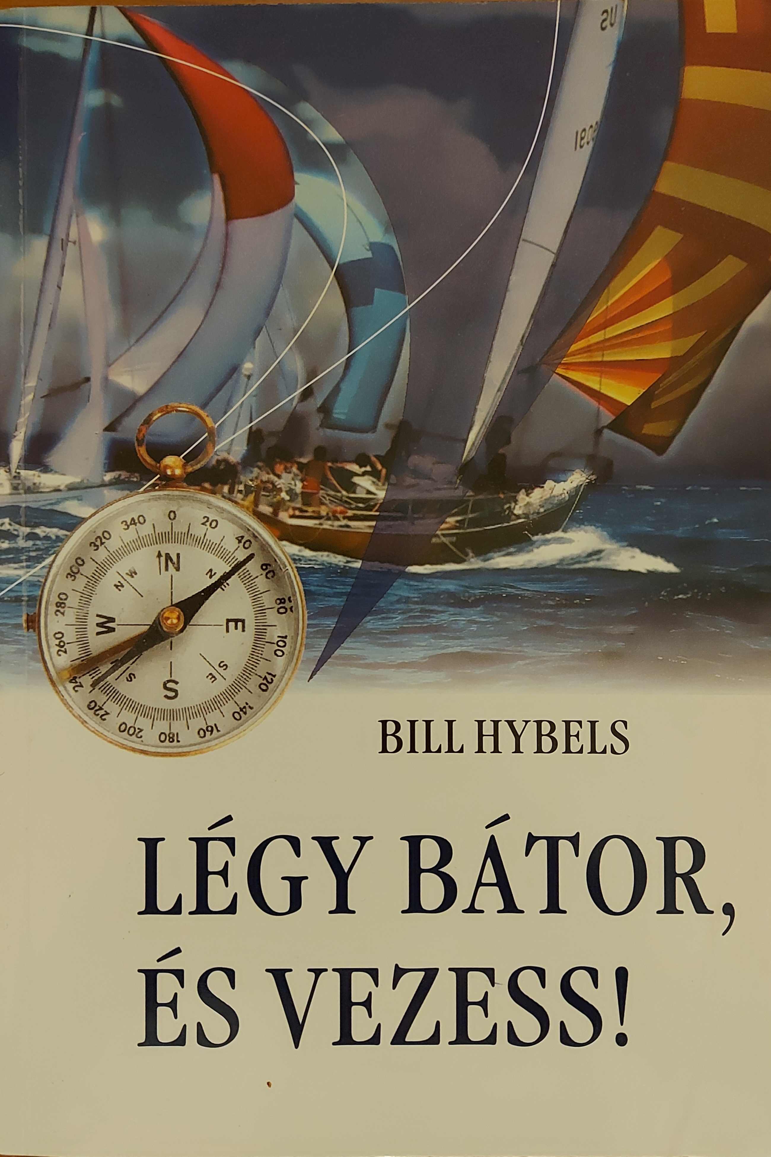Légy bátor, és vezess!