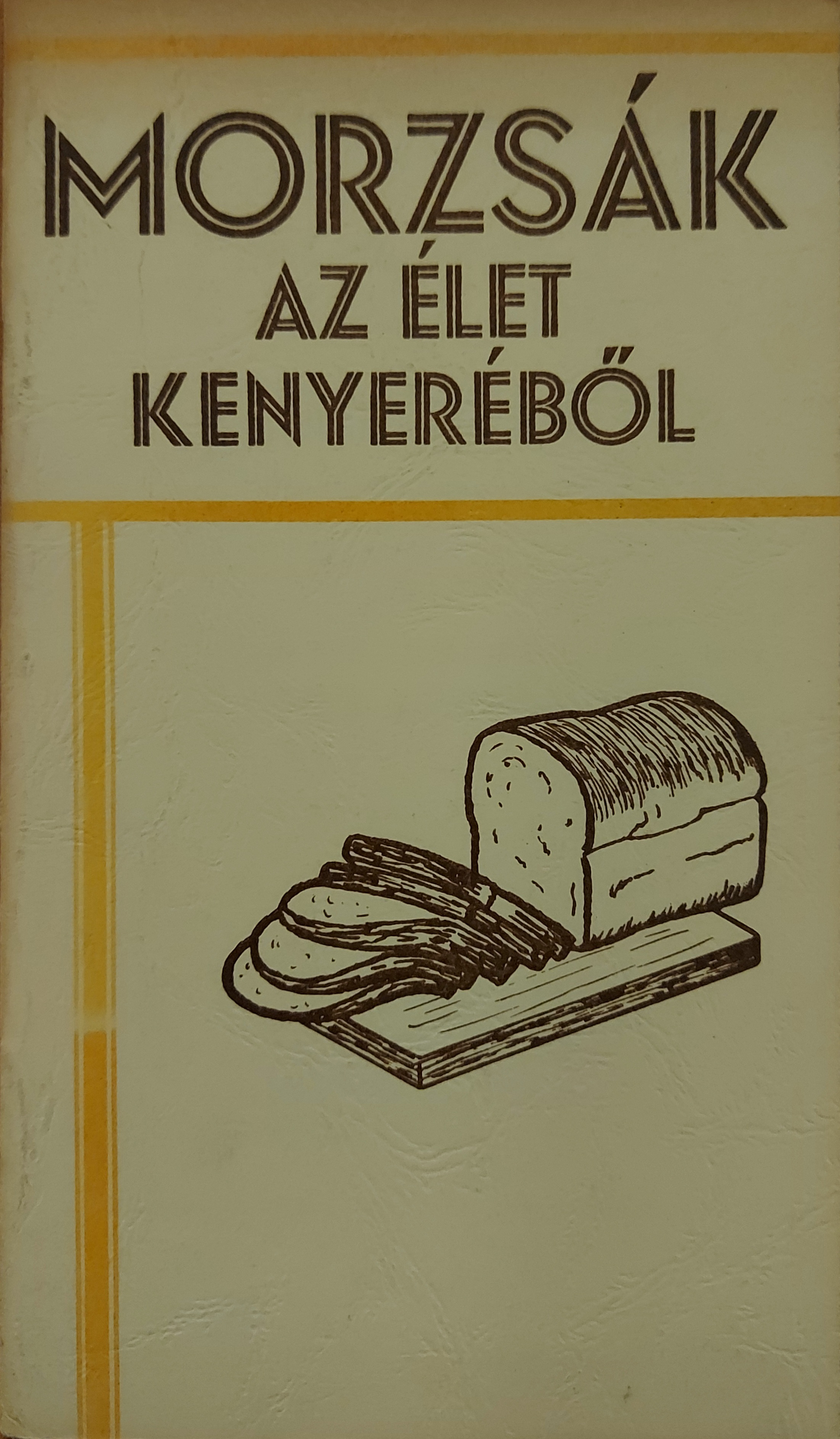 Morzsák az élet kenyeréből