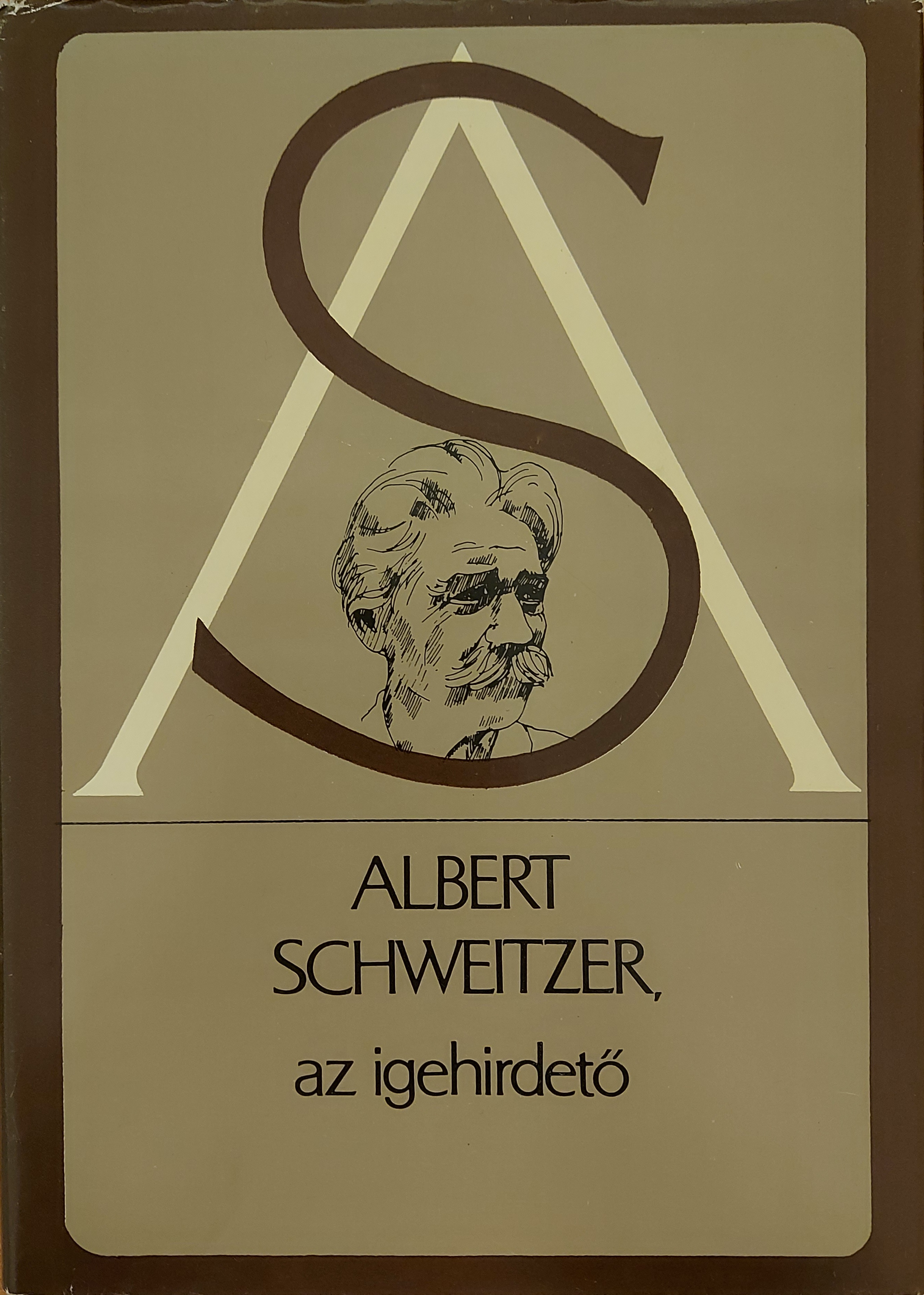 Albert Schweitzer. az igehirdető
