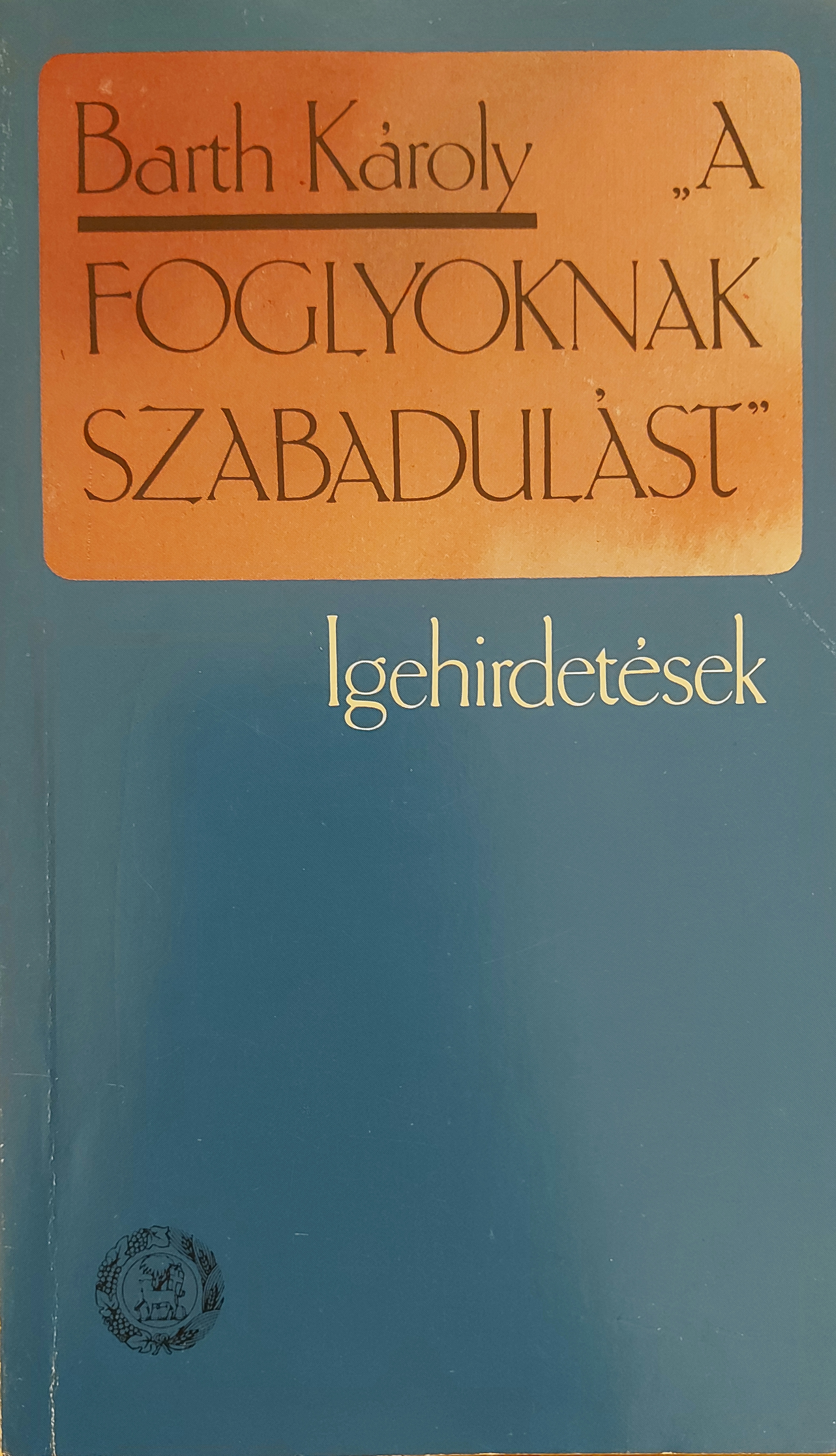 "A foglyoknak szabadulást"