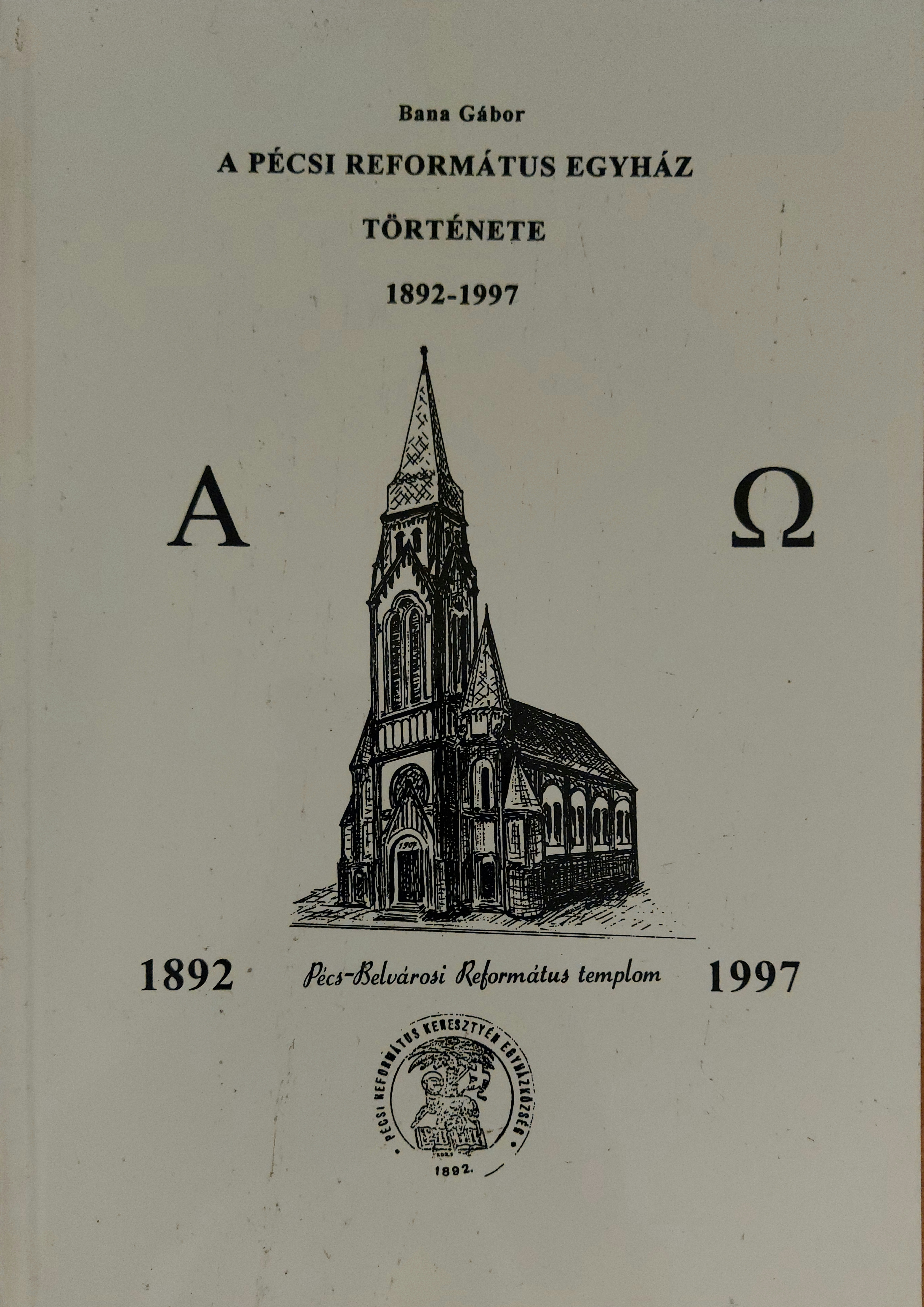 A pécsi református egyház története (1892-1997)