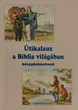 Útikalauz a Biblia világában, középfokúaknak