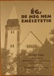 Ég, de meg nem emésztetik