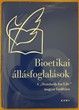 Bioetikai állásfoglalások