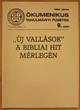 "Új vallások" a bibliai hit mérlegén