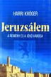Jeruzsálem, a remény és a jövő városa