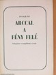 Arccal a fény felé