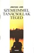 Szemeimmel tanácsollak téged
